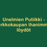 Unelmien Putiikki - Verkkokaupan ihanimmat löydöt