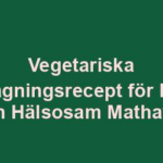 Vegetariska Matlagningsrecept för Enkel och Hälsosam Mathavre