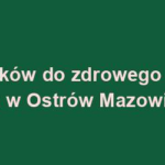 7 kroków do zdrowego stylu życia w Ostrów Mazowiecka